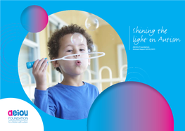 Shining the Light on Autism AEIOU Foundation Annual Report 2010/2011 Ii AEIOU Foundation Annual Report 2010-2011
