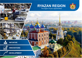 RYAZAN REGION the Region of Your Opportunities