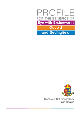 PROFILE for the BENEFICE of Eye with Braiseworth Occold and Bedingﬁeld