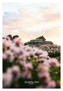 Communication on Our Sustainability Progress Guerlain, in the Name of Beauty