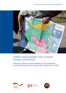 FOREST MANAGEMENT and CLIMATE CHANGE MITIGATION Indonesian-German Expert Dialogue in the Framework of a Fact-ﬁnding Tour from August 25 to September 1, 2013