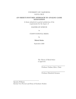 UNIVERSITY of CALIFORNIA SANTA CRUZ an OBJECT-FOCUSED APPROACH to ANALOG GAME ADAPTATION a Thesis Submitted in Partial Satisfact