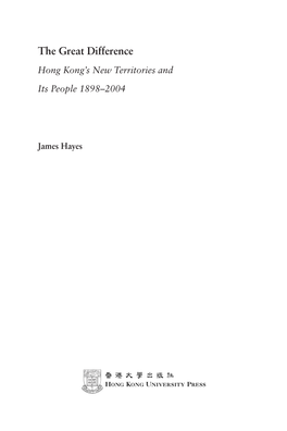 The Great Difference Hong Kong’S New Territories and Its People 1898–2004