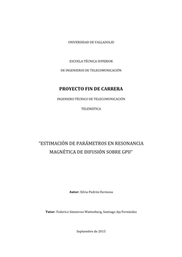 Proyecto Fin De Carrera “Estimación De Parámetros En Resonancia Magnética De Difusión Sobre Gpu”