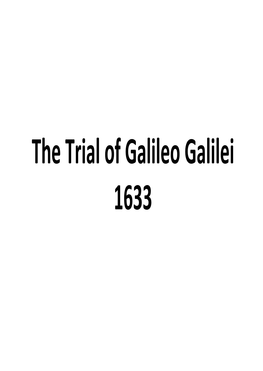 The Trial of Galileo Galilei 1633
