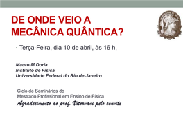 De Onde Veio a Mecânica Quântica?