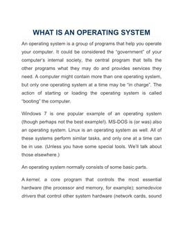 WHAT IS an OPERATING SYSTEM an Operating System Is a Group of Programs That Help You Operate Your Computer