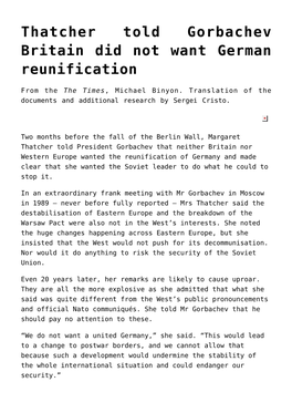 Thatcher Told Gorbachev Britain Did Not Want German Reunification