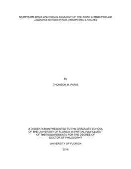 MORPHOMETRICS and VISUAL ECOLOGY of the ASIAN CITRUS PSYLLID Diaphorina Citri KUWAYAMA (HEMIPTERA: LIVIIDAE)