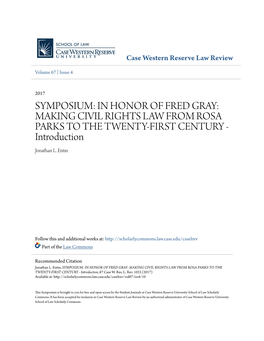 SYMPOSIUM: in HONOR of FRED GRAY: MAKING CIVIL RIGHTS LAW from ROSA PARKS to the TWENTY-FIRST CENTURY - Introduction Jonathan L