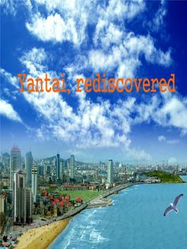 Yantai, Rediscovered Location