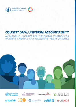 Country Data, Universal Accountability Monitoring Priorities for the Global Strategy for Women’S, Children’S and Adolescents’ Health (2016-2030)