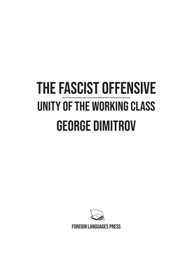 The Fascist Offensive Unity of the Working Class George Dimitrov