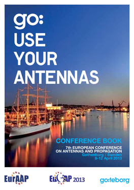 CONFERENCE BOOK 7Th EUROPEAN CONFERENCE on ANTENNAS and PROPAGATION Gothenburg / Sweden 8-12 April 2013 Components Don’T Exist in Electromagnetic Isolation