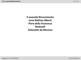 Il Secondo Rinascimento Leon Battista Alberti Piero Della Francesca Botticelli Antonello Da Messina