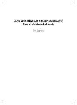 LAND SUBSIDENCE AS a SLEEPING DISASTER Case Studies from Indonesia