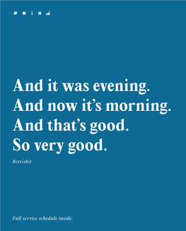 And It Was Evening. and Now It's Morning. and That's Good. So Very