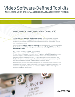 Video Software-Defined Toolkits ACCELERATE YOUR RF DIGITAL VIDEO BROADCAST RECEIVER TESTING