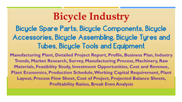 Bicycle Industry: Bicycle Spare Parts, Bicycle Components, Bicycle Accessories, Bicycle Assembling, Bicycle Tyres and Tubes, Bicycle Tools and Equipment