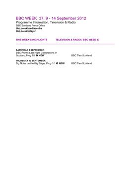 BBC WEEK 37, 9 - 14 September 2012 Programme Information, Television & Radio BBC Scotland Press Office Bbc.Co.Uk/Mediacentre Bbc.Co.Uk/Iplayer