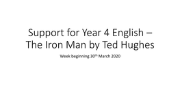 Support for Year 4 English – the Iron Man by Ted Hughes