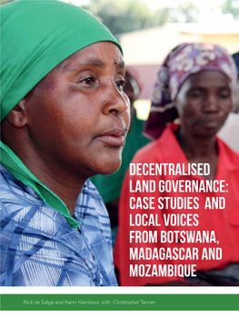 Decentralised Land Governance: Case STUDIES and LOCAL VOICES from Botswana, Madagascar and Mozambique