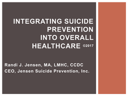 Integrating Suicide Prevention Into Overall Healthcare ©2017