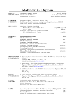 Matthew C. Digman CONTACT 1040 Physics Research Building T:(515) 240-9500 INFORMATION 191 West Woodruﬀ Avenue Email: Digman.12@Osu.Edu Columbus, OH 43210 U.S.A