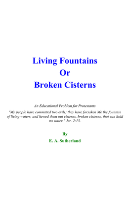 Living Fountains Or Broken Cisterns