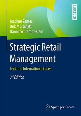 Strategic Retail Management Text and International Cases 3Rd Edition Strategic Retail Management Joachim Zentes • Dirk Morschett • Hanna Schramm-Klein