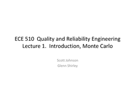 ECE 510 Quality and Reliability Engineering Lecture 1. Introduction, Monte Carlo