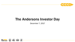 The Andersons Investor Day December 7, 2017