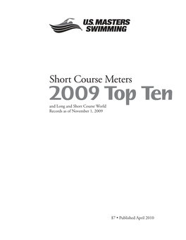 Short Course Meters 2009 Top Ten and Long and Short Course World Records As of November 1, 2009