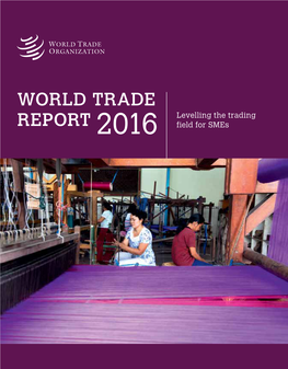 World Trade Report 2016 Examines the Participation of Smes in International Trade