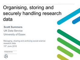 Organising, Storing and Securely Handling Research Data