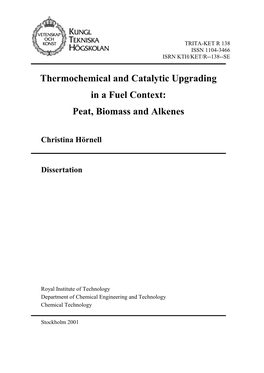 Thermochemical and Catalytic Upgrading in a Fuel Context: Peat, Biomass and Alkenes