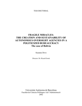 THE CREATION and SUSTAINABILITY of AUTONOMOUS OVERSIGHT AGENCIES in a POLITICIZED BUREAUCRACY the Case of Bolivia