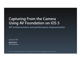 Capturing from the Camera Using AV Foundation on Ios 5 API Enhancements and Performance Improvements