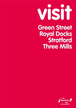 Visit Green Street, Royal Docks, Stratford, Three Mills Visitor Guide
