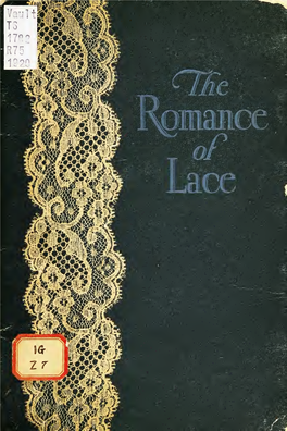 The Romance of Lace : Its Historical Background, Its Present