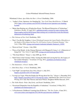 Colson Whitehead: Selected Primary Sources Whitehead, Colson. Apex Hides the Hurt: a Novel. Doubleday, 2006. ---. “Author's