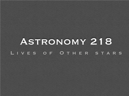 Lives of Other Stars Russell-Vogt Theorem Henry Norris Russell and Heinrich Vogt Were the ﬁrst to Note the Inﬂuence of a Star’S Mass