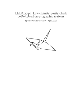 Low-Density Parity-Check Code-Based Cryptographic Systems Speciﬁcation Revision 3.0 – April, 2020 Name of the Proposed Cryptosystem