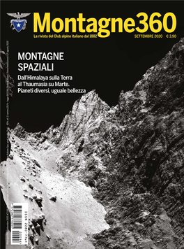 MONTAGNE SPAZIALI 12 Introduzione Luca Calzolari in EVIDENZA 14 Esploratori Planetari Matteo Massironi 20 Le Montagne Dell’Astronauta Francesco Sauro, Gianluca Testa