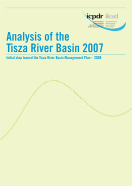 Analysis of the Tisza River Basin 2007 Initial Step Toward the Tisza River Basin Management Plan – 2009