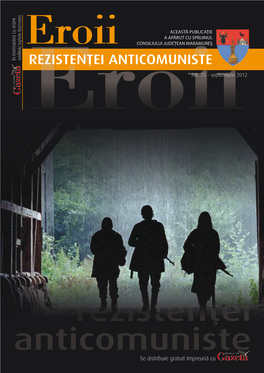 Eroii Consiliului Judeţean Maramureş ÎN PARTENERIAT CU AFDPR ÎN PARTENERIAT Subfiliala Sighetu Marmaţiei REZISTENŢEI ANTICOMUNISTE Eroiinr
