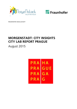 MORGENSTADT: CITY INSIGHTS CITY LAB REPORT PRAGUE August 2015