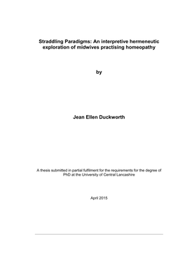 Straddling Paradigms: an Interpretive Hermeneutic Exploration of Midwives Practising Homeopathy by Jean Ellen Duckworth