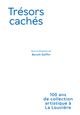 100 Ans De Collection Artistique À La Louvière Préface 150 Ans, Ou Presque !