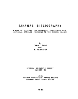 Bahamas Bibliography a List of Citations for Scientific, Engineering and Historical Articles Pertaining to the Bahama Islands